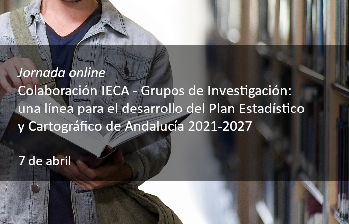 Colaboración IECA - Grupos de Investigación: una línea para el desarrollo del Plan Estadístico y Cartográfico de Andalucía 2021-2027